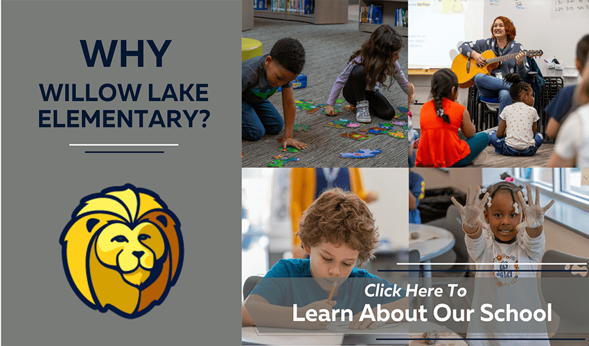 Why Willow Lake Elementary? Click Here To Learn More About Our School.